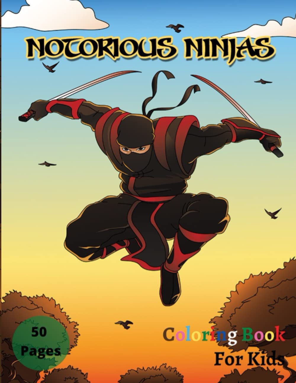 Notorious Ninjas Coloring Book for Kids: Coloring Images Coloring Images Notorious Ninja for Boys and Girls, Coloring and Drawing Activity Book for Kids of Ages 4-8. Perfect gift item for kids
