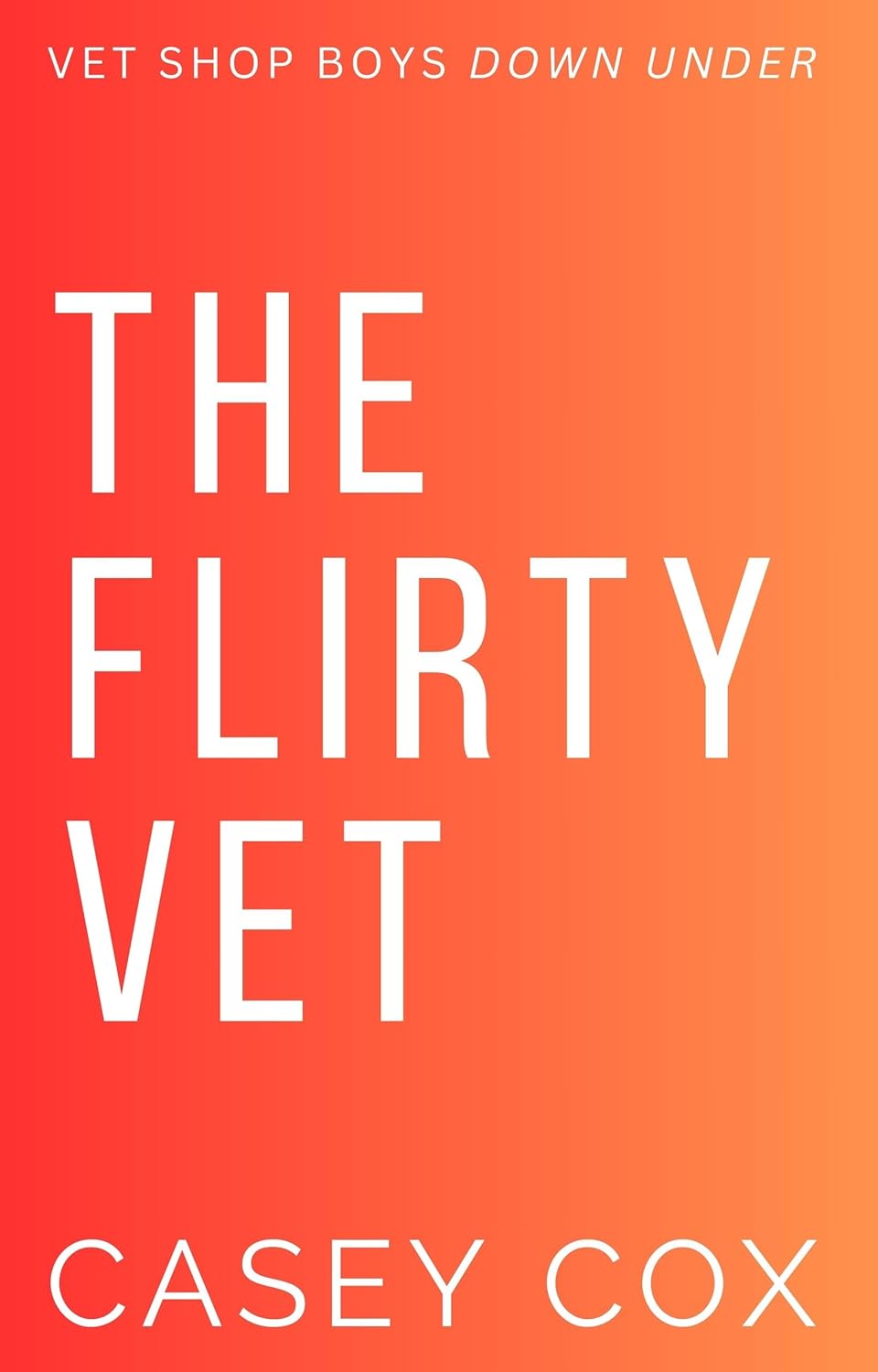 The Flirty Vet (Vet Shop Boys Down Under Book 1) eBook