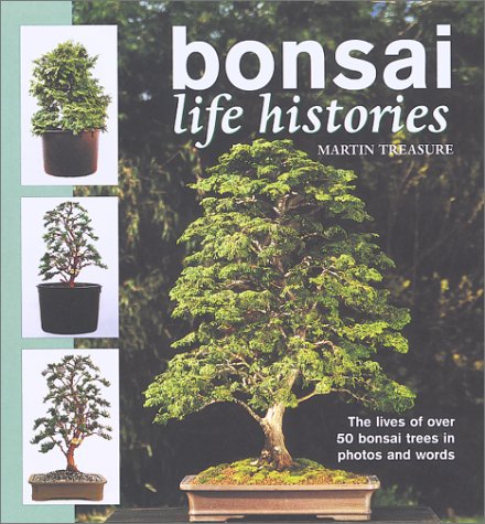 Bonsai Life Histories: The Lives of over 50 Bonsai Trees in Photos and Words      Hardcover – March 2, 2002