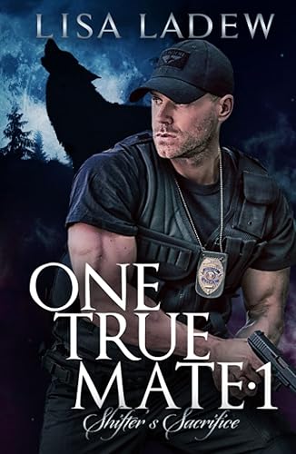 One True Mate 1; Shifter's Sacrifice: Shifter's Sacrifice