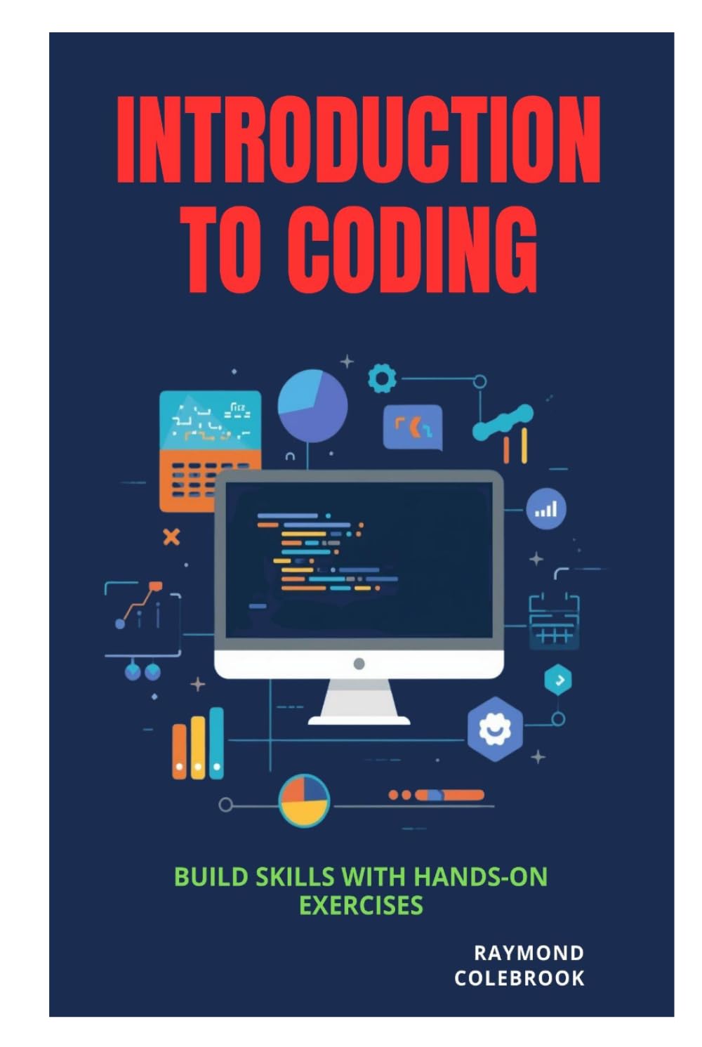 Introduction to Coding: Build Skills with Hands-On Exercises