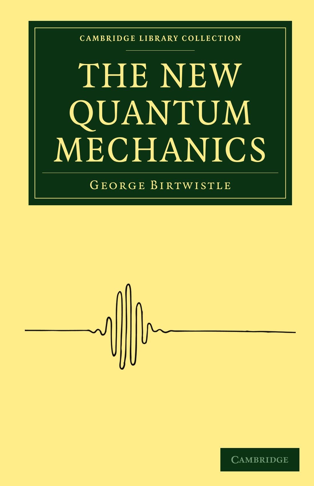 The New Quantum Mechanics (Cambridge Library Collection - Mathematics)