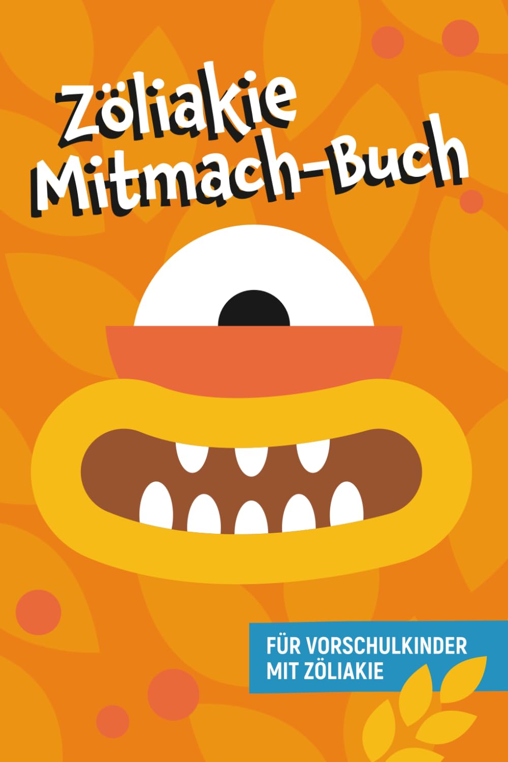 LeoBeTiger Zöliakie-Mitmachbuch: Übungsheft für Kinder mit Zöliakie im Vorschulalter (LeoBeTiger – Kinderbücher)