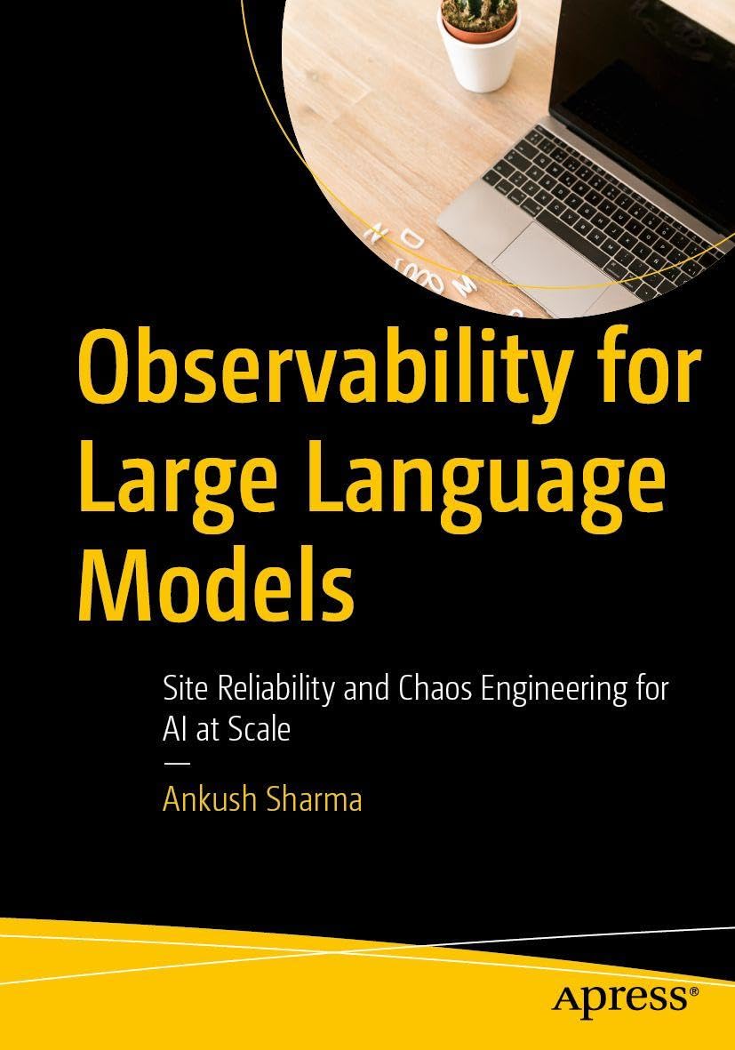 Observability for Large Language Models: Site Reliability and Chaos Engineering for AI at Scale