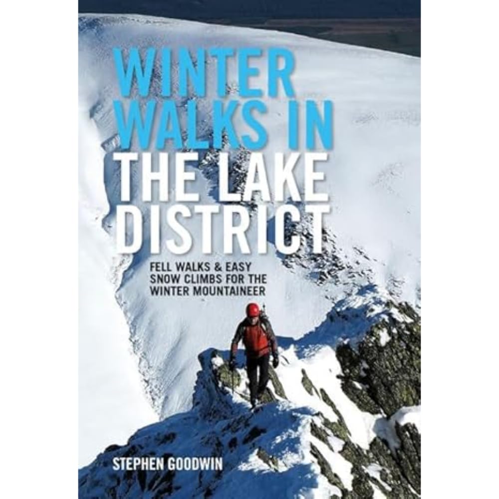 Winter Walks in the Lake District: Fell walks & easy snow climbs for the winter mountaineer