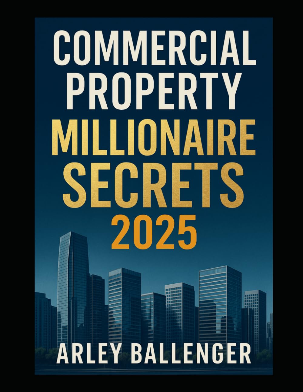 Commercial Property Millionaire Secrets 2025