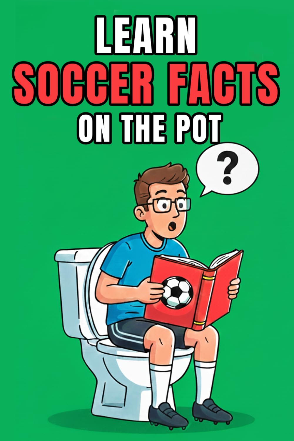 Learn Soccer Facts on The Pot: Fascinating Trivia, Fun Facts, Weird Rules, Legendary Moments, World Cup Stories, Records, Myths, and So Much More!