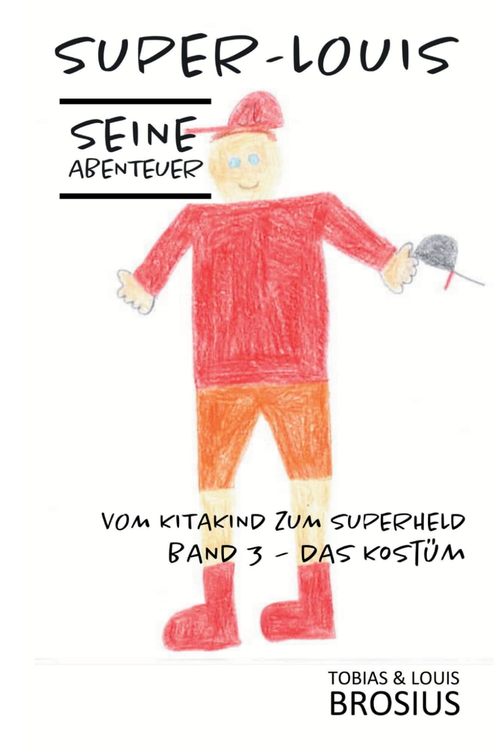 Super-Louis - Seine Abenteuer Band 3: Vom Kitakind zum Superheld: Das Kostüm