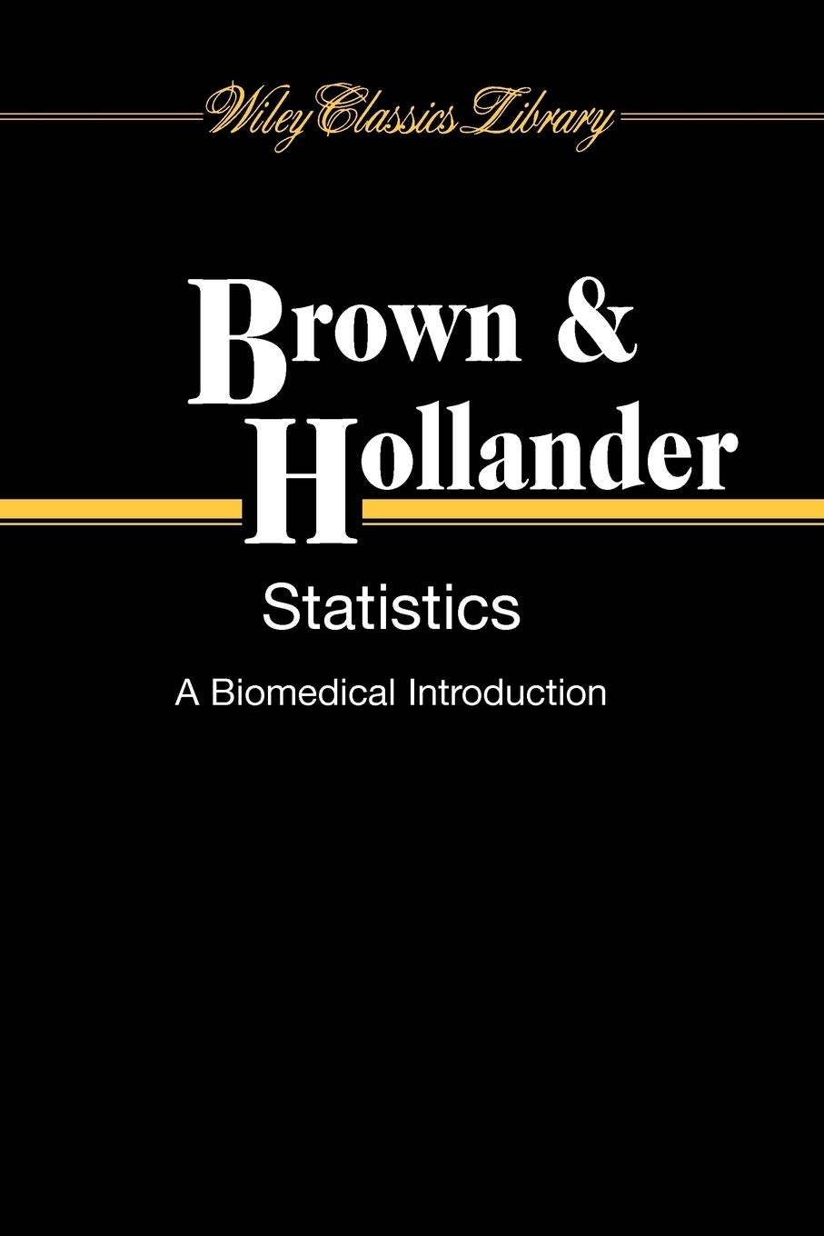 Statistics: A Biomedical Introduction (Wiley Classics Library)