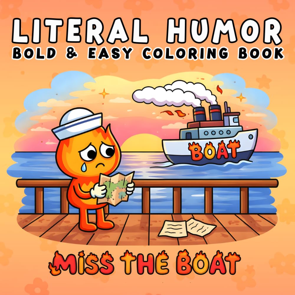 Literal Humor: Coloring Book for Adults and Kids, Bold and Easy, Simple and Big Designs for Relaxation Featuring Funny Literal Scenes of Common Phrases and Sayings