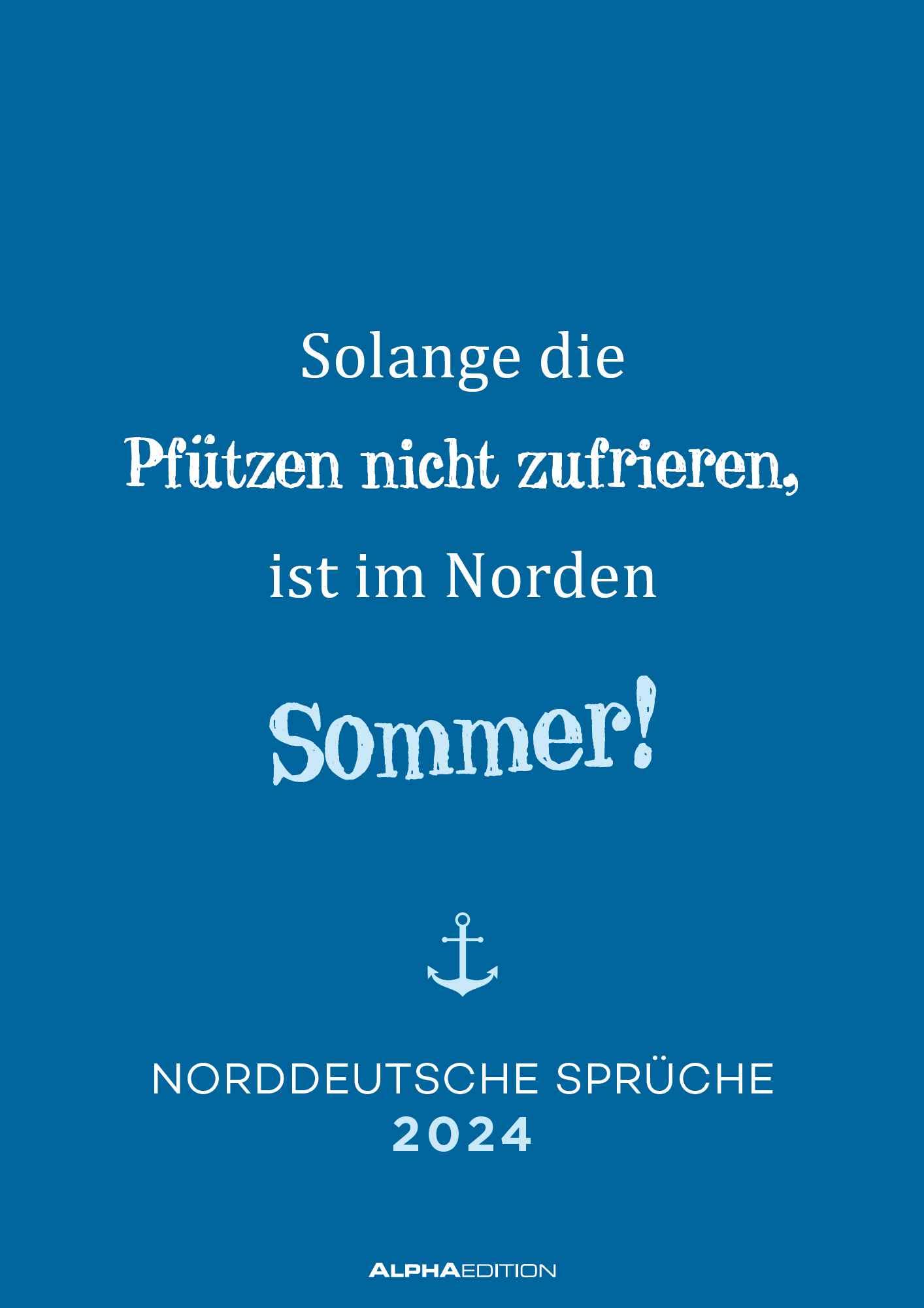 North German Sayings 2024 - Sayings Calendar 29.7 x 42 cm - The Best Sayings from the North of Germany - with Holidays - Wall Calendar