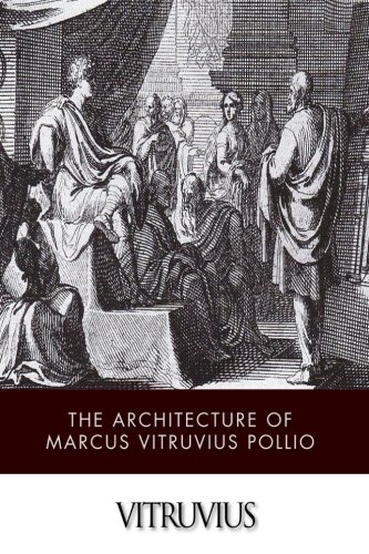 The Architecture of Marcus Vitruvius Pollio
