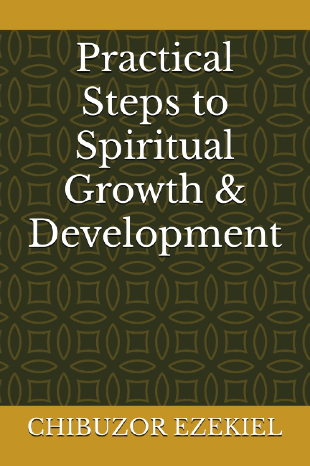 Practical Steps to Spiritual Growth & Development