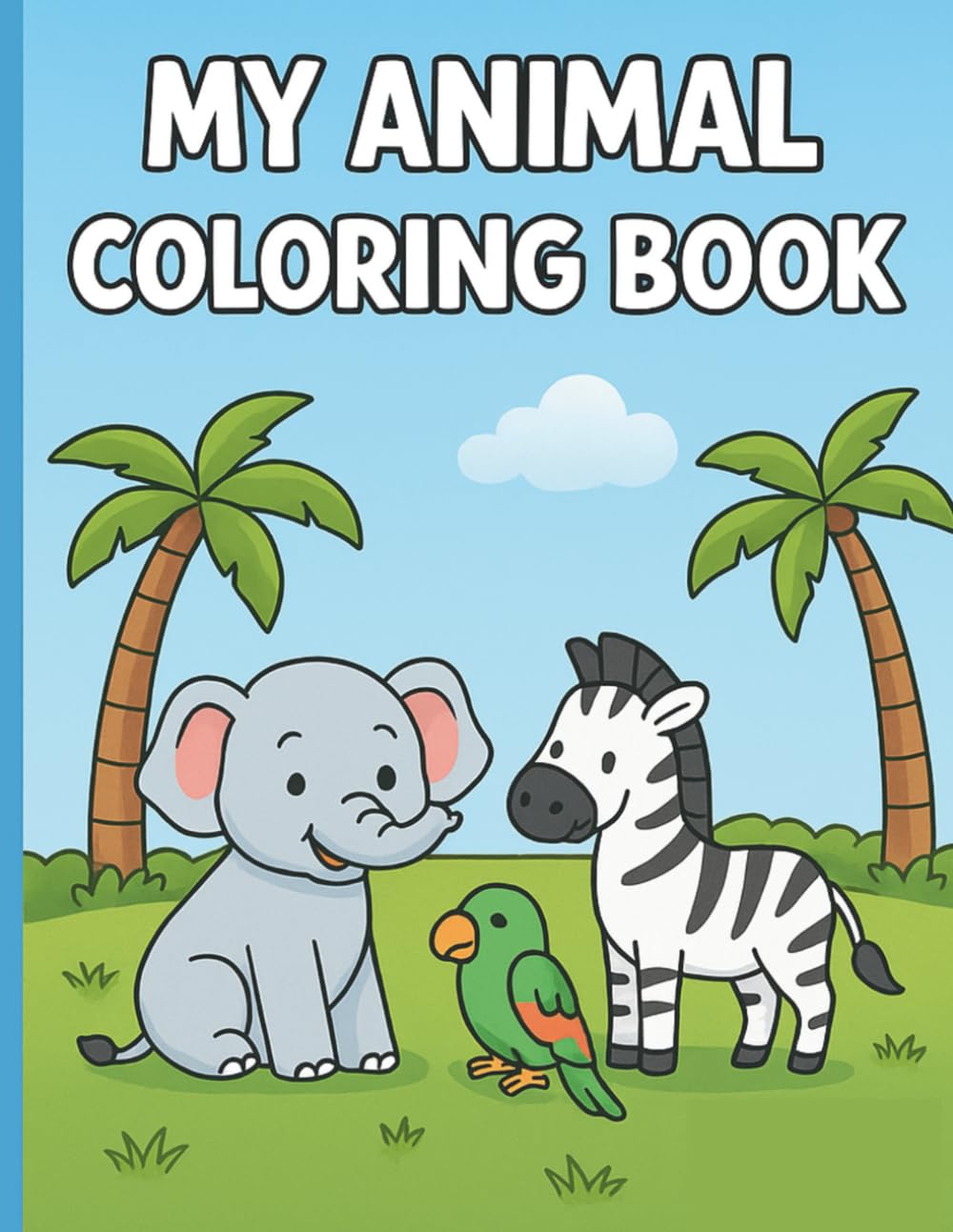My Animal Coloring Book: Fun and Easy Coloring Pages for Kids Ages 3–8 | Cute Animals from Around the World