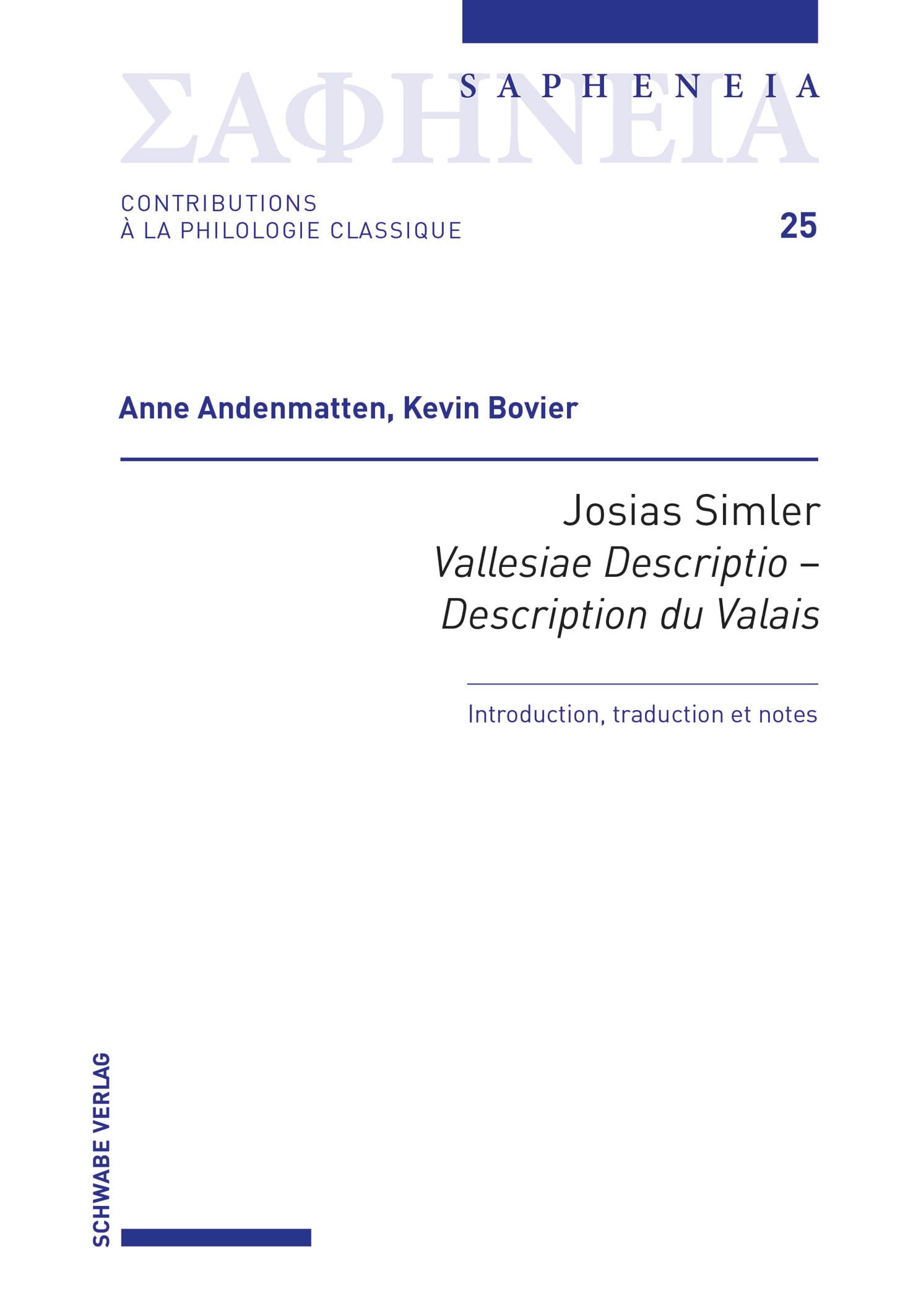 Josias Simler, Vallesiae Descriptio – Description du Valais: Introduction, traduction et notes: Bd. 25 25
