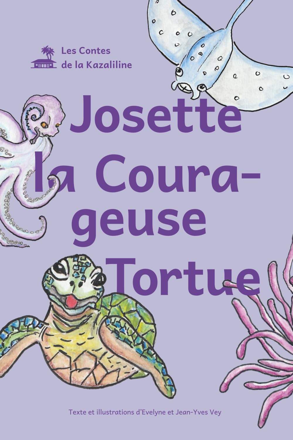 Josette la Courageuse Tortue (Les Contes de la Kazaliline)