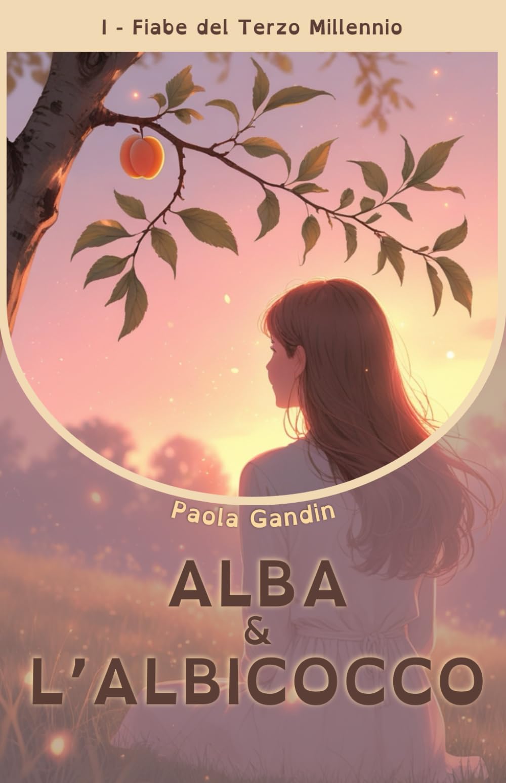 Alba e l'Albicocco: Fiaba iniziatica (Fiabe del Terzo Millennio)