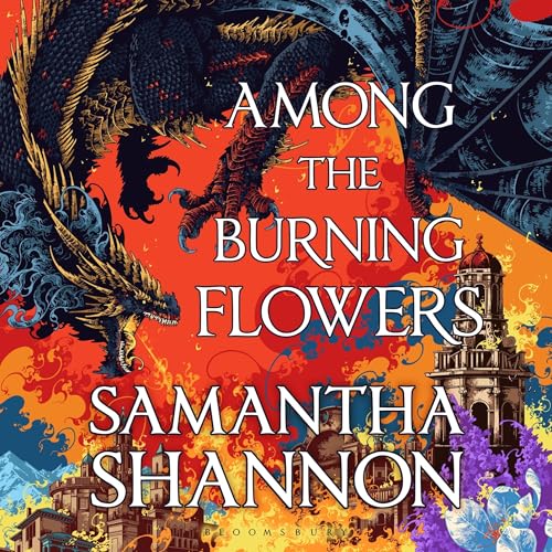 Among the Burning Flowers Audiolibro Por Samantha Shannon, Kate MacDonald arte de portada