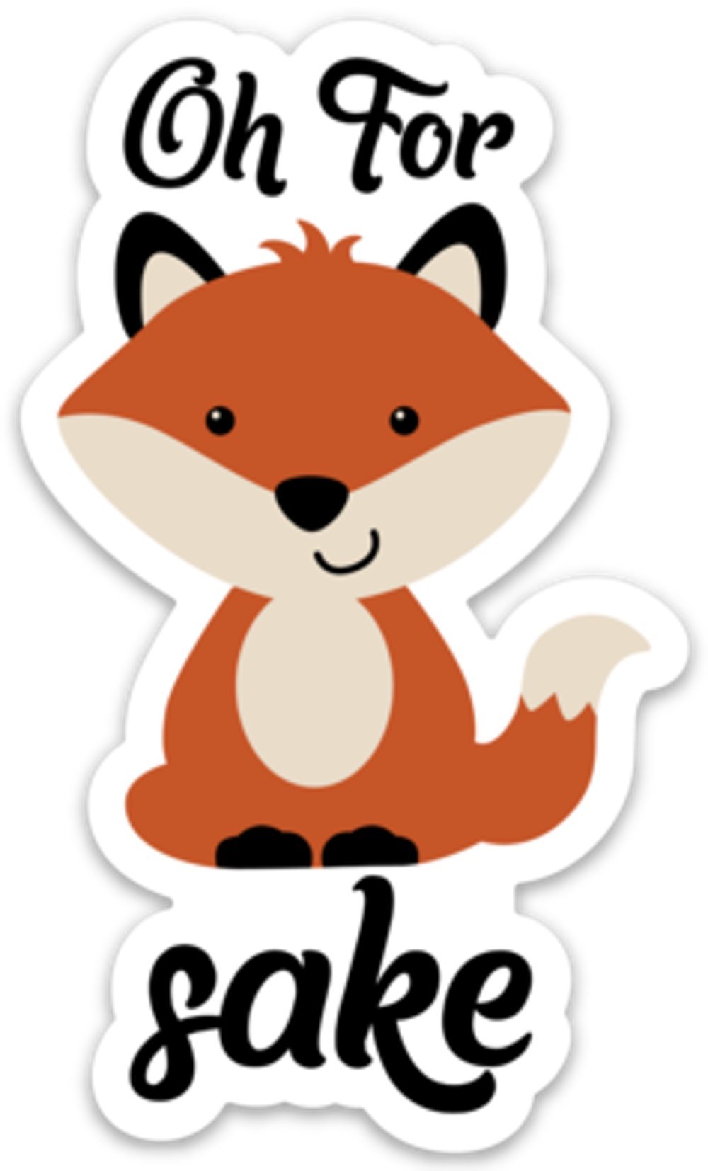 StickeroonieOh for Fox Sake Vinyl Sticker, Cute & Funny Water Resistant Animal Sticker, 4” x 3” Size