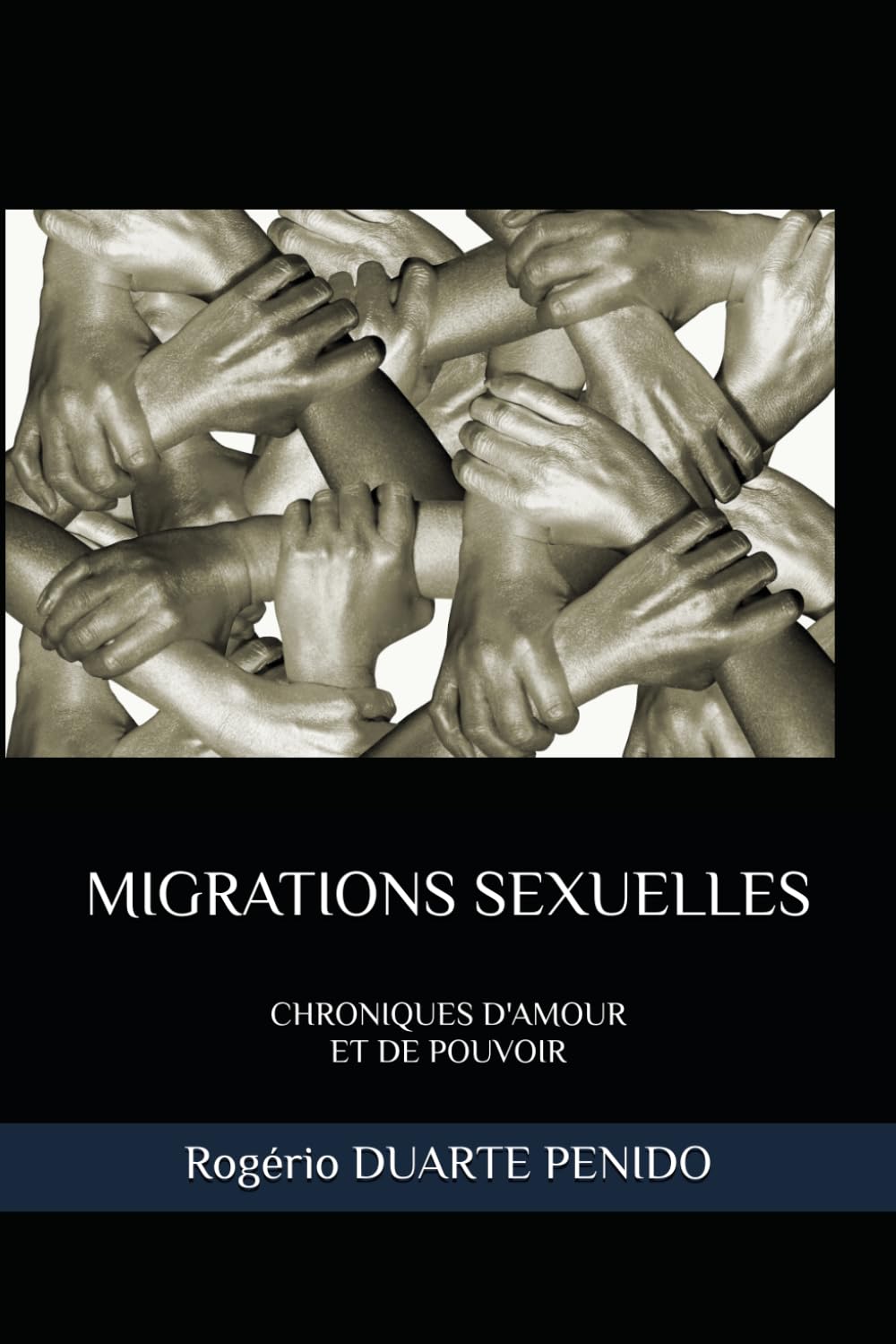 MIGRATIONS SEXUELLES: CHRONIQUES D'AMOUR ET DE POUVOIR