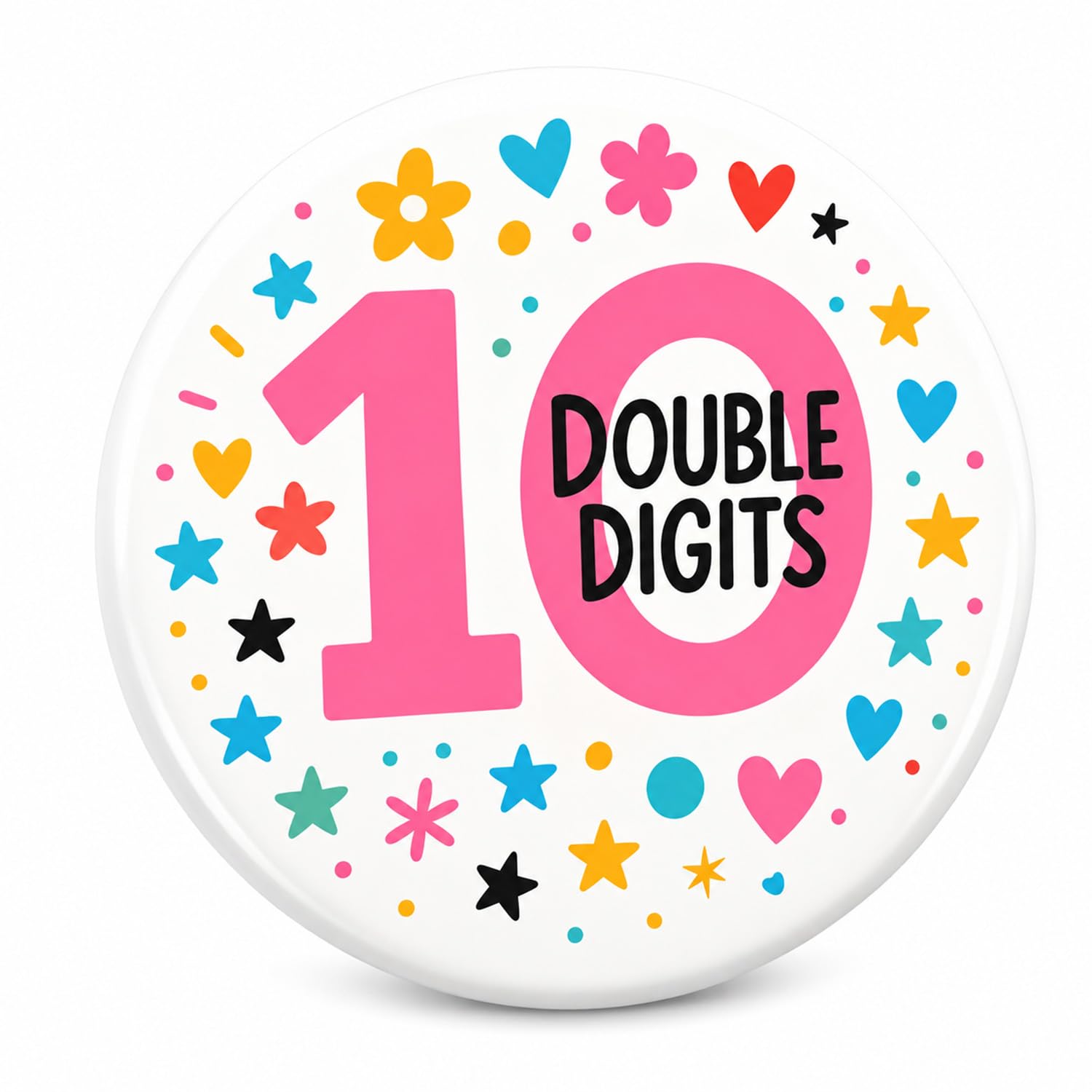 10 Year Birthday Badge, Old Birthday Gift Girls 76mm Badge Double Digits Daughter Granddaughter Niece, 10th Birthday Gifts for Girls