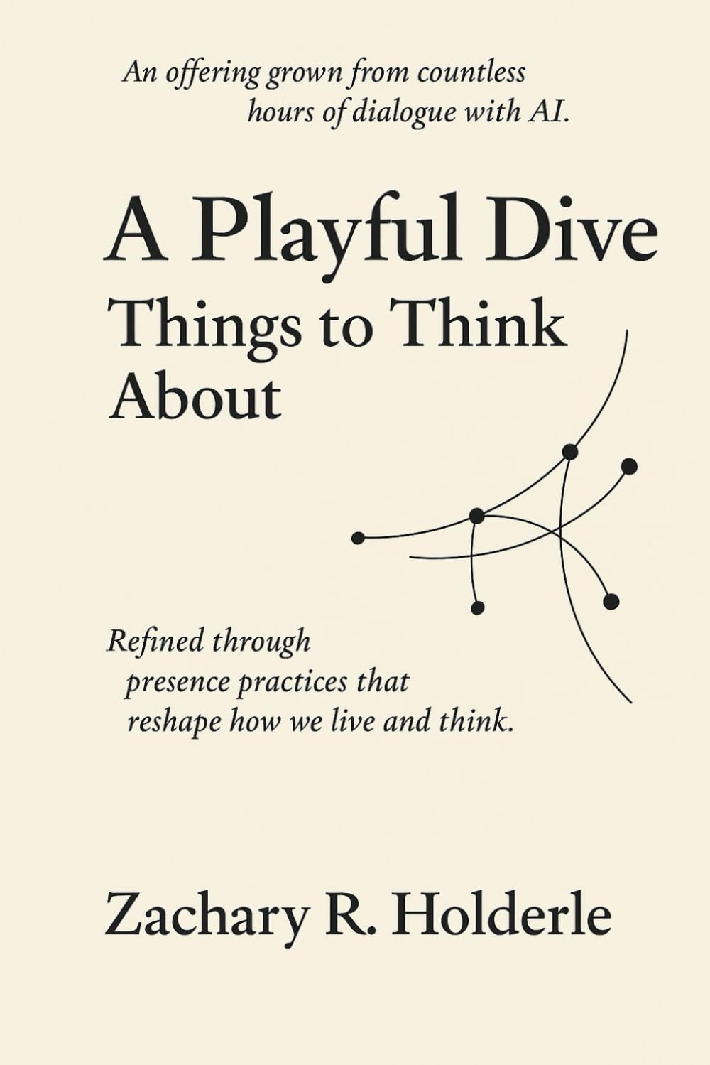 A Playful Dive: Things to Think About: Micro-essays and reflection prompts on consciousness, systems, and culture