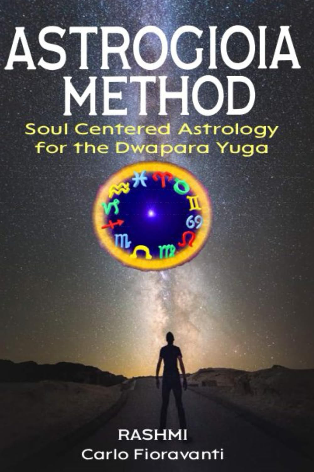 Astrogioia Method Soul-Centered Astrology for the Dwapara Yuga: A luminous guide to decoding your karmic birth chart and awakening in the age of ... Astrology of Light for the New Consciousness)