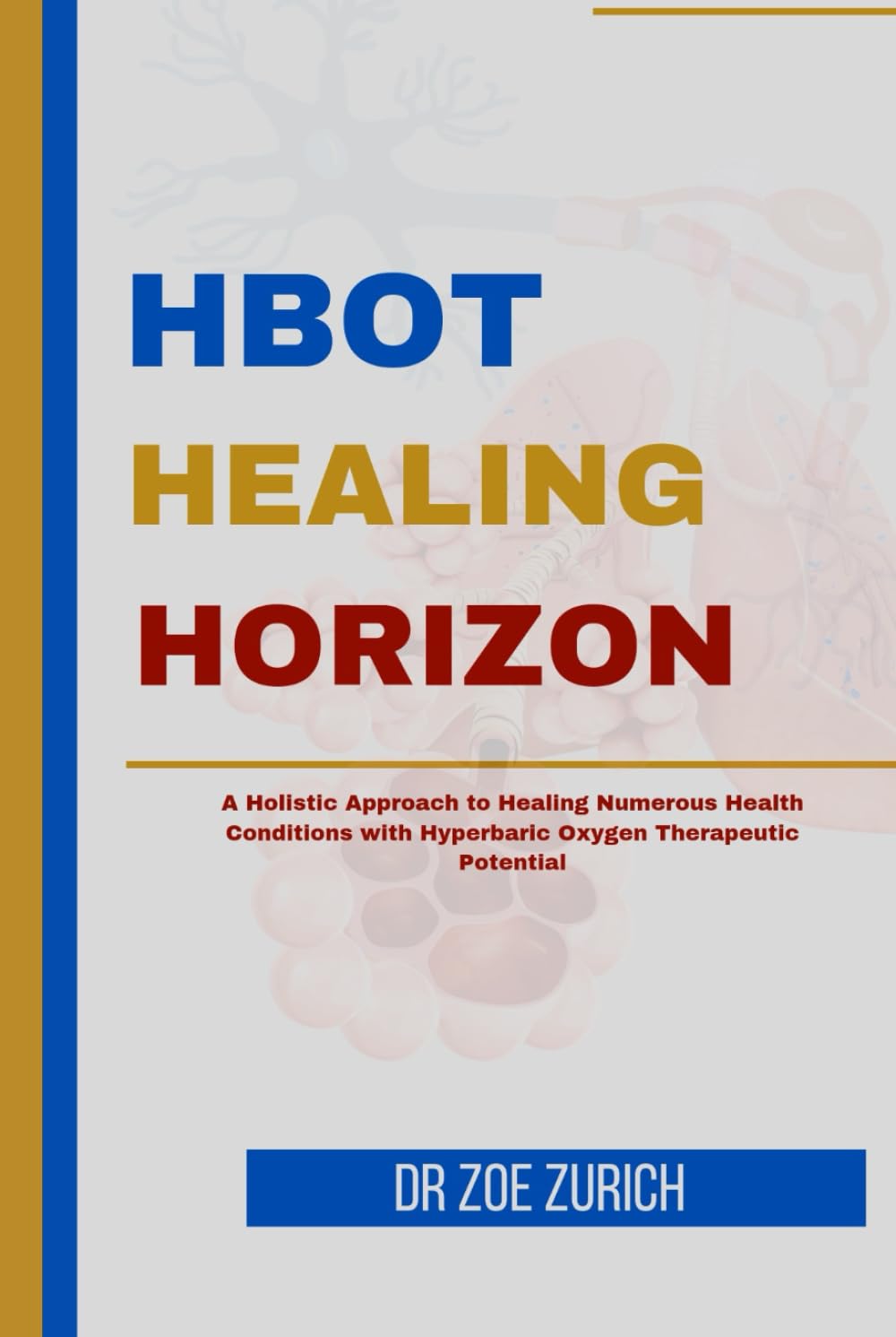 HBOT Healing Horizons: A Holistic Approach to Healing Numerous Health Conditions with Hyperbaric Oxygen Therapeutic Potential