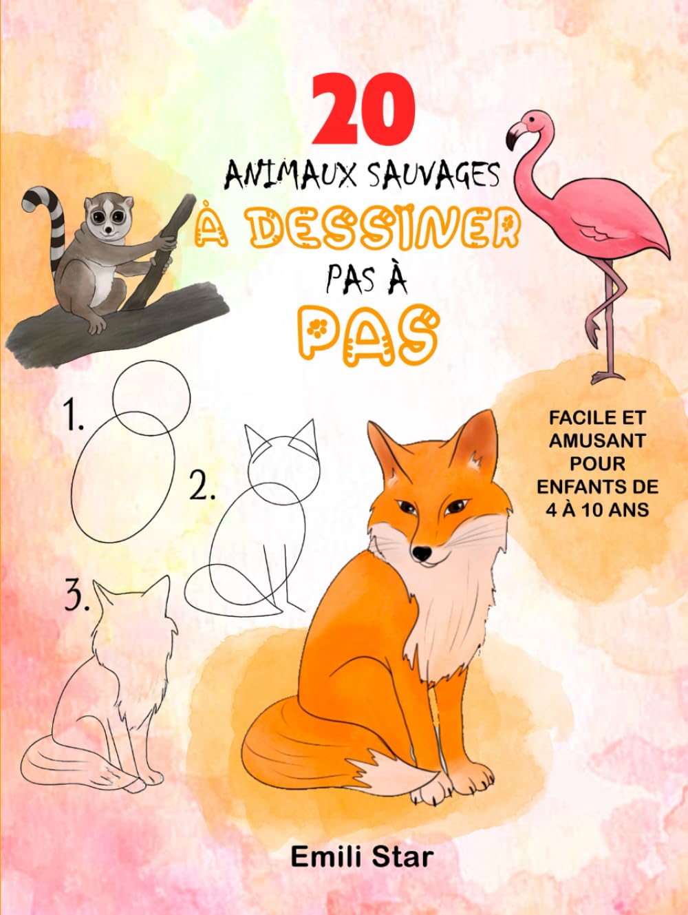 Mon Livre d’Activités: 20 Animaux Sauvages à Dessiner Pas à Pas – Facile et Amusant pour Enfants de 4 à 10 ans