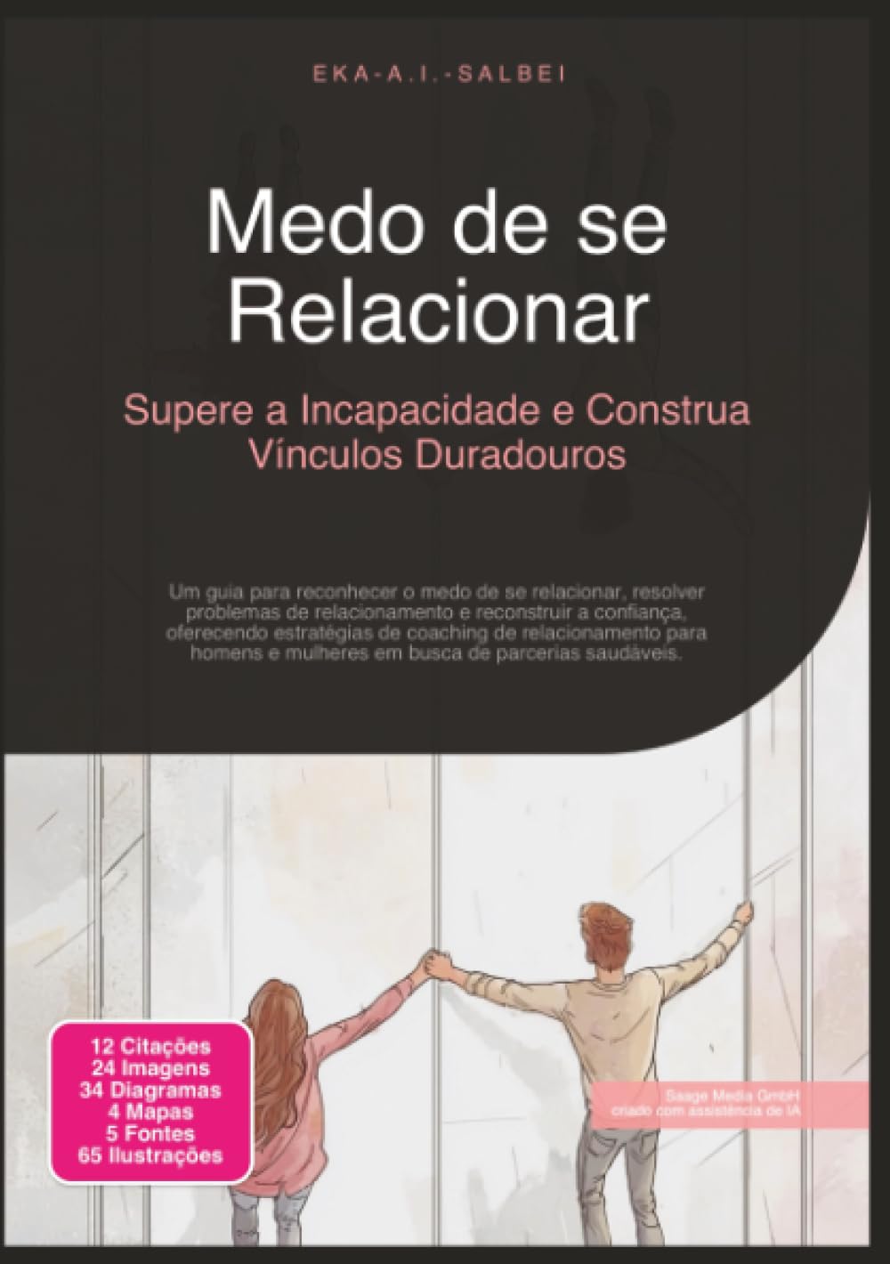 Medo de se Relacionar: Supere a Incapacidade e Construa Vínculos Duradouros (Relacionamento)
