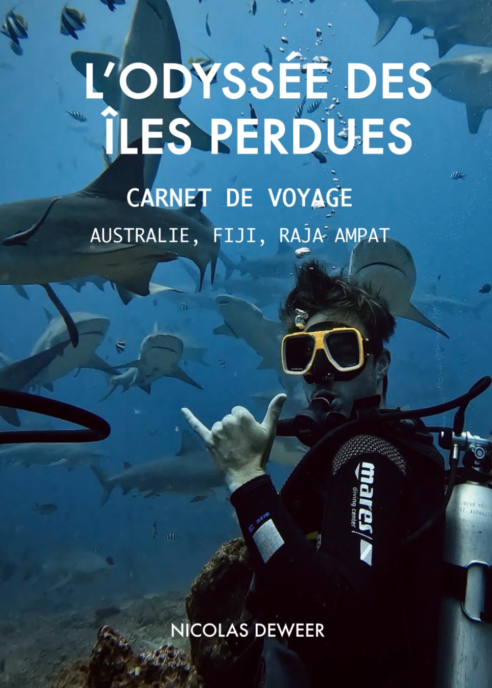 L’ODYSÉE DES ÎLES PERDUES: Carnet de Voyage - Australie, Fiji, Raja Ampat