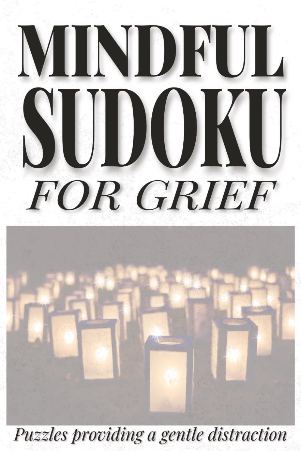 Mindful Sudoku for Grief: Puzzles providing a gentle distraction