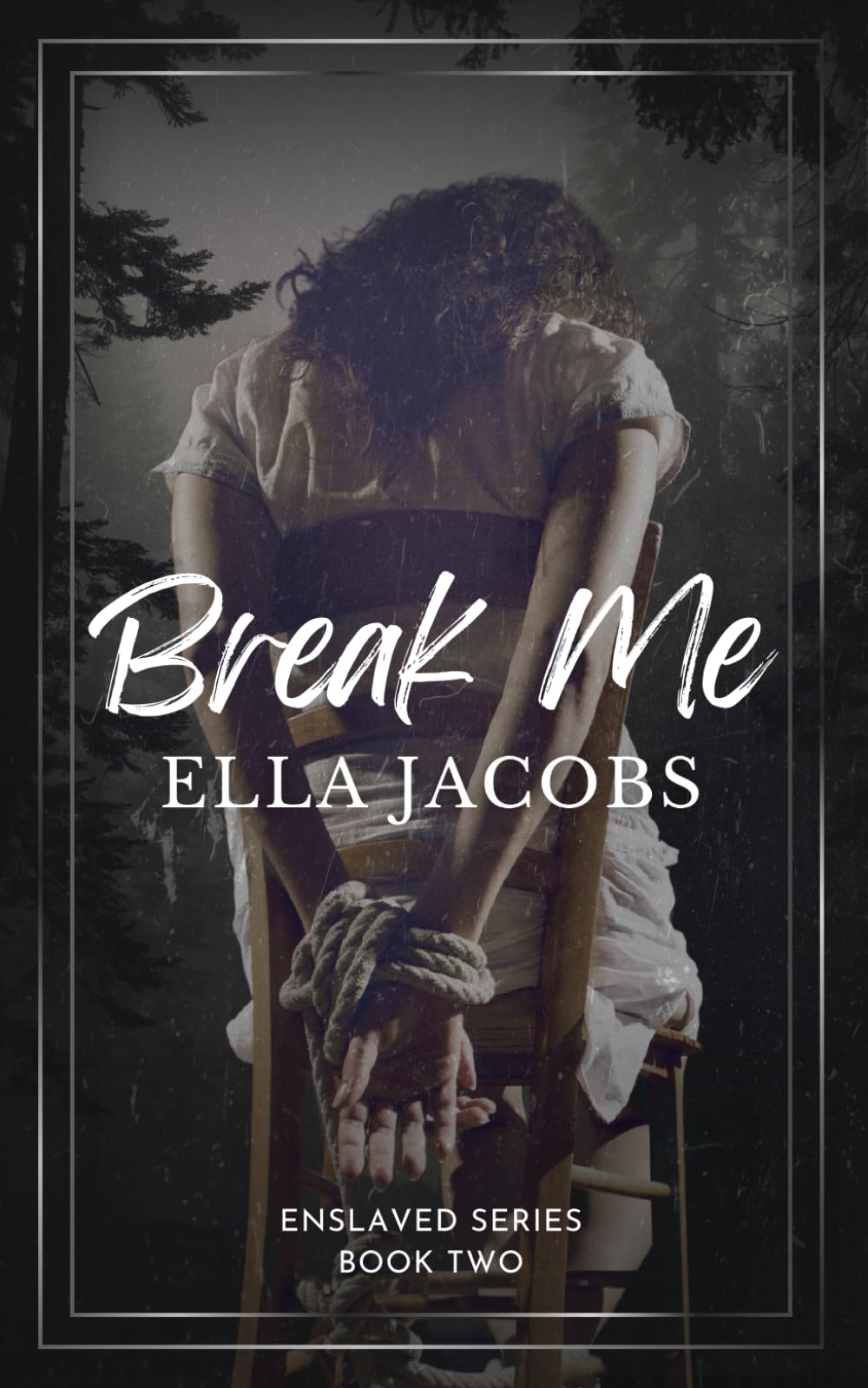 Break Me: Dark captive romance (Enslaved Series)