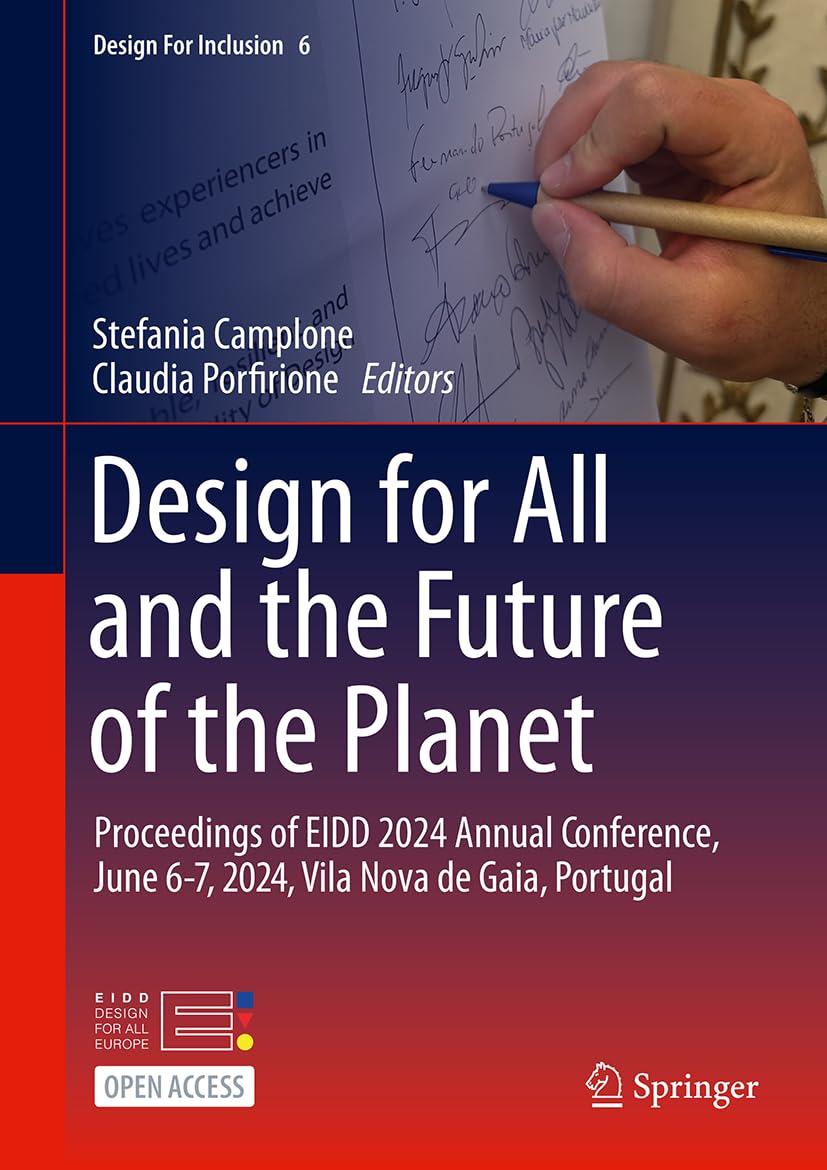 Design for All and the Future of the Planet: Proceedings of EIDD 2024 Annual Conference, June 6-7, 2024, Vila Nova de Gaia, Portugal (Design For Inclusion, 6)