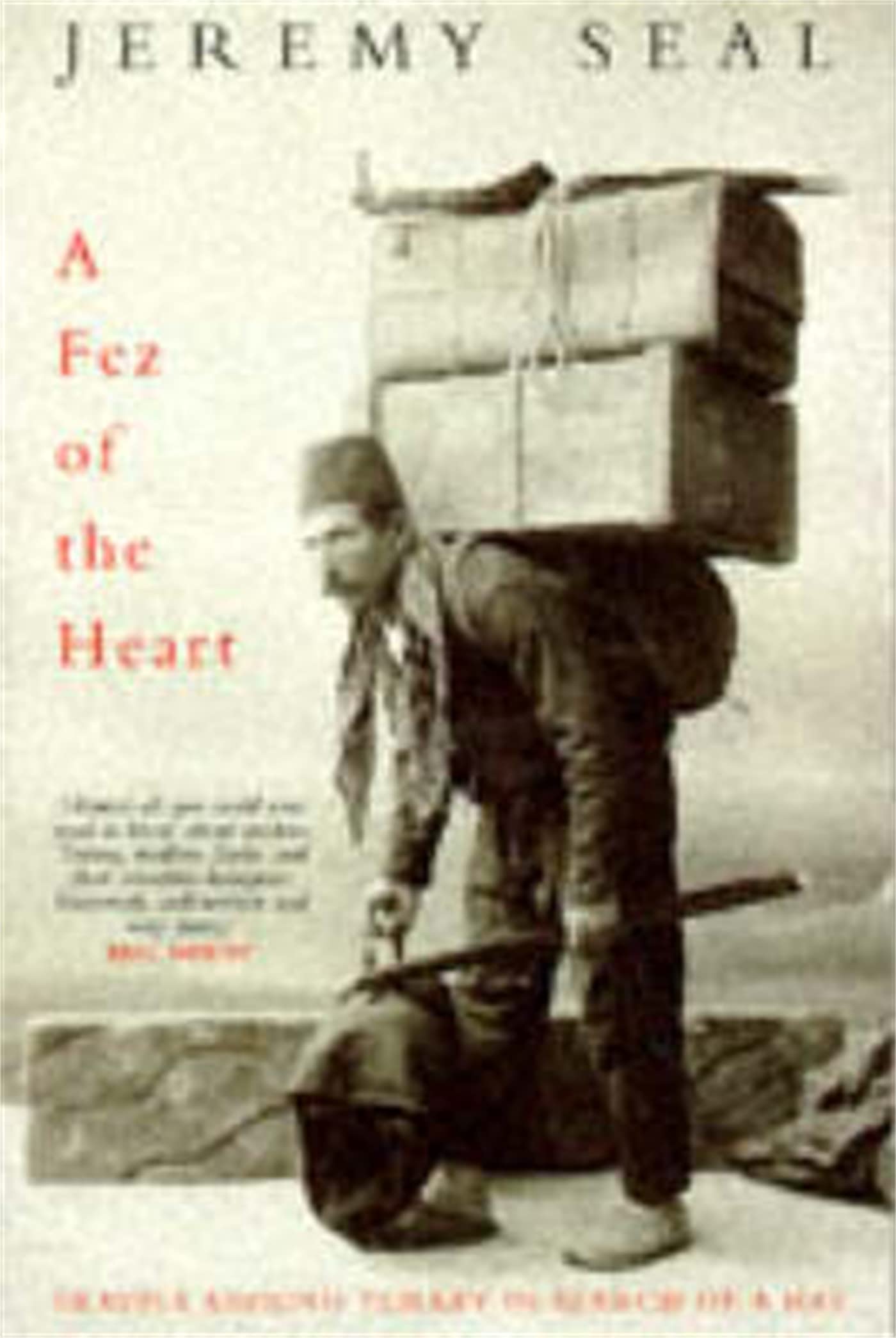 A Fez of the Heart: Travels Around Turkey in Search of a Hat: Travels Through T