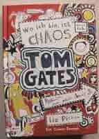 Tom Gates 01. Wo ich bin, ist Chaos: Ein Comic-Roman [洋書] Tom Gates, Band 01: Wo ich bin, ist Chaos - aber ich kann