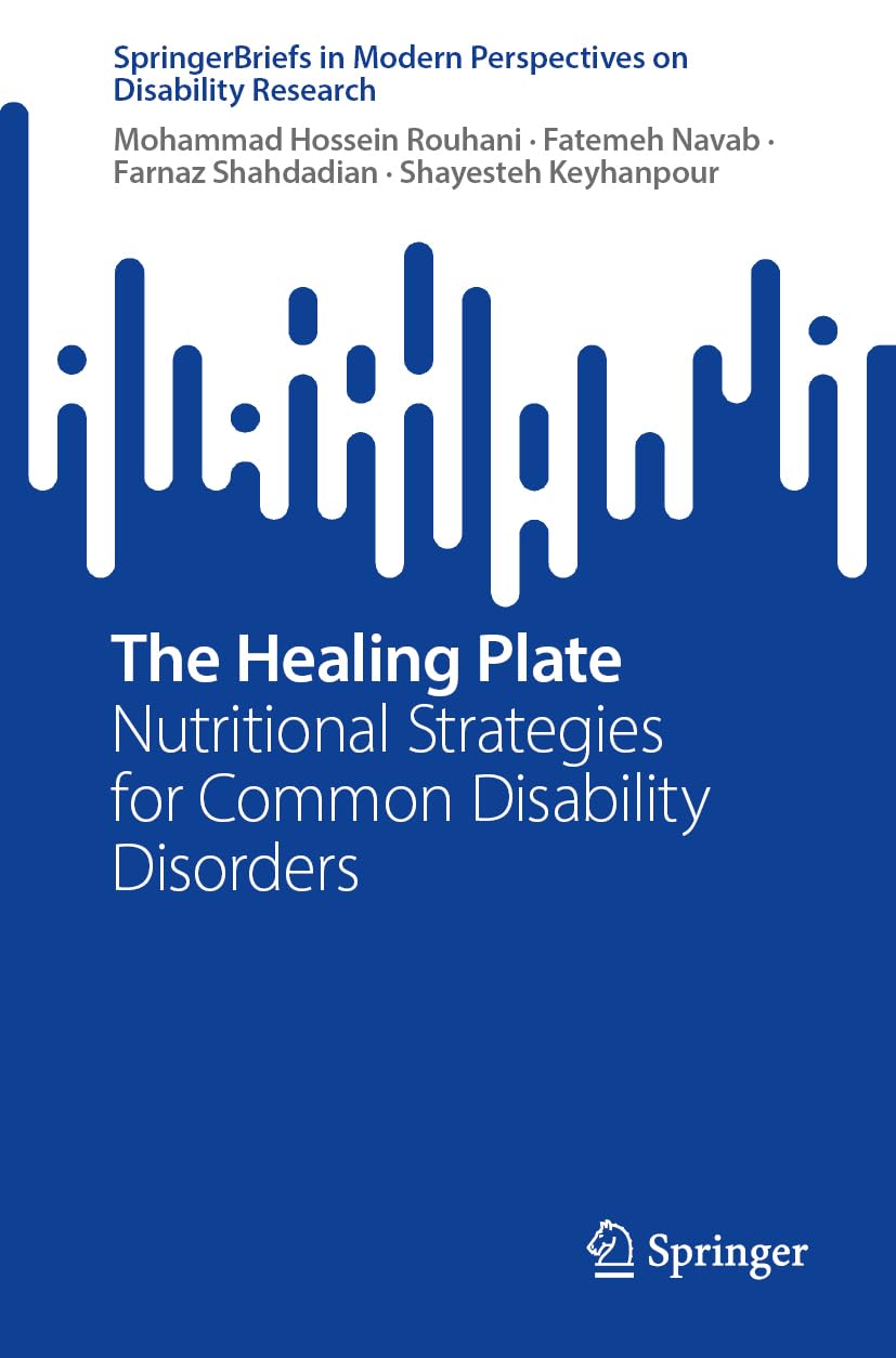 The Healing Plate: Nutritional Strategies for Common Disability Disorders (SpringerBriefs in Modern Perspectives on Disability Research)