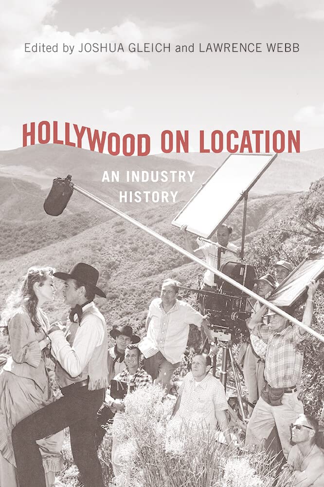 Hollywood on Location An Industry History perspective historique tournages réels