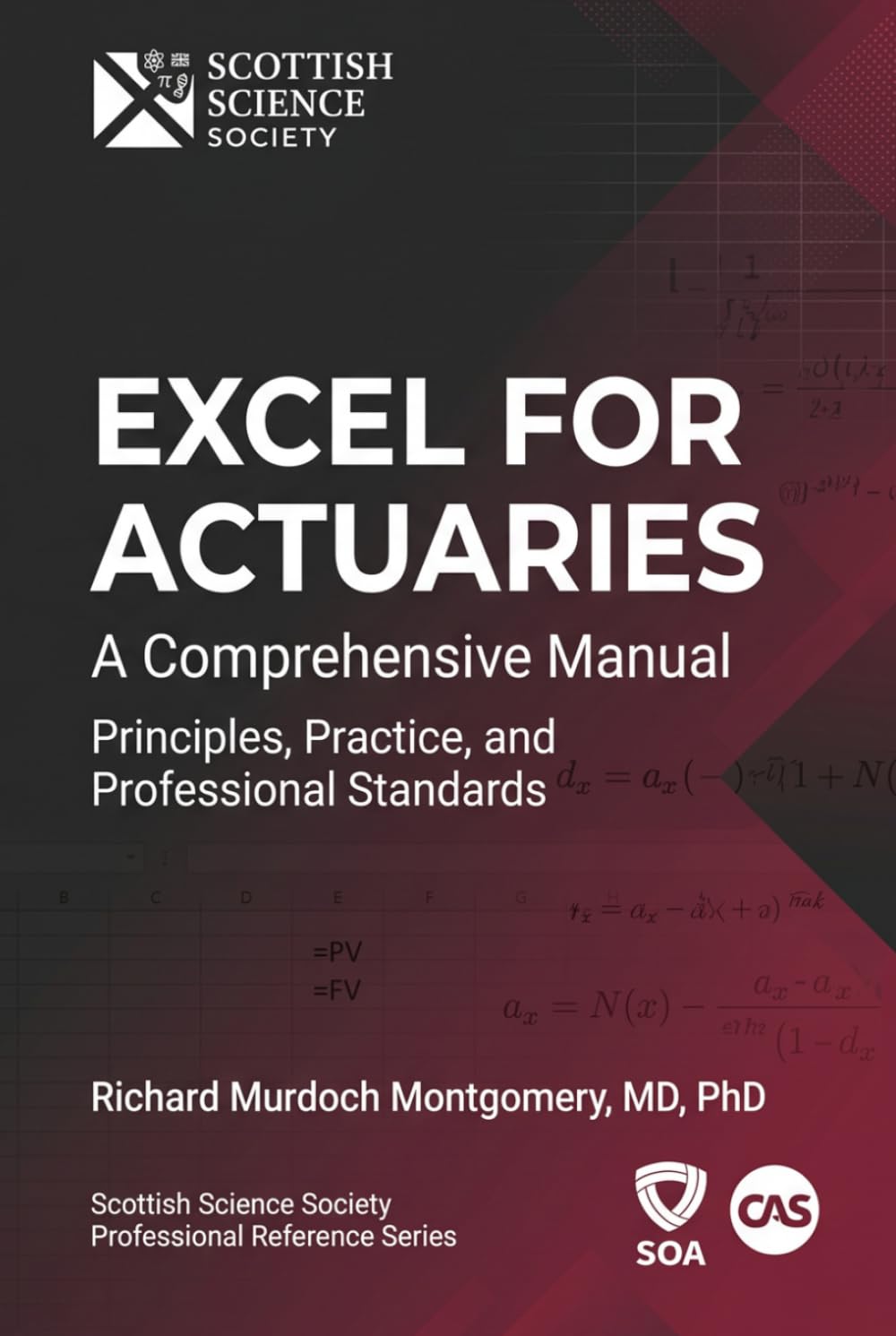 Excel for Actuaries: A Comprehensive Manual — Principles, Practice, and Professional Standards
