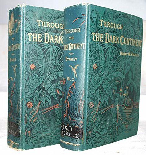 Through the Dark Continent, or, the Sources of the Nile Around the Great Lakes of Equatorial Africa