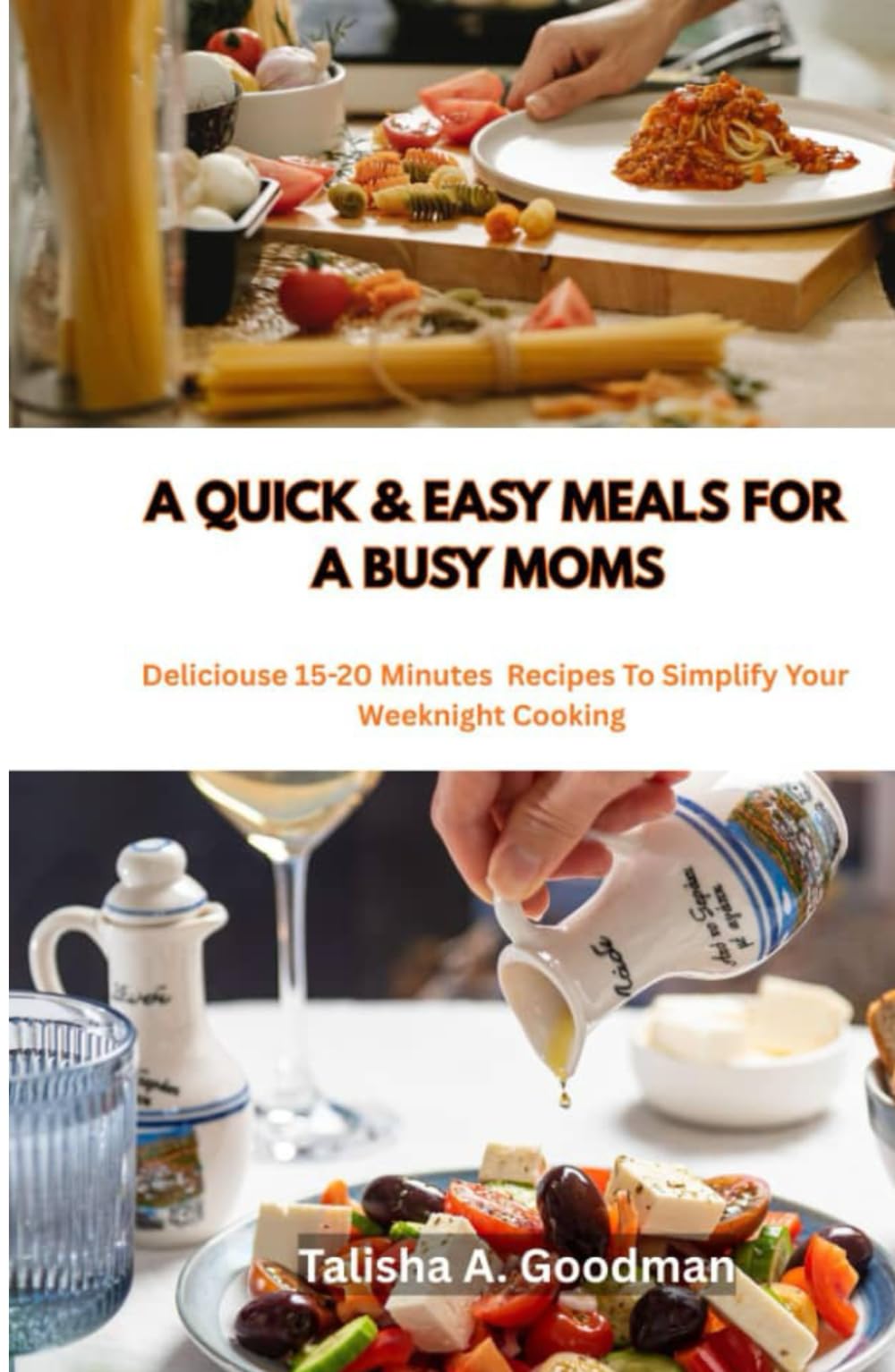 A QUICK AND EASY MEAL FOR A BUSY MOMS: Delicious 15-20 minutes Receipt to simplify your weeknight cooking