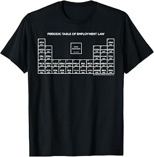 Periodic Table of Employment Law T-Shirt T-Shirt