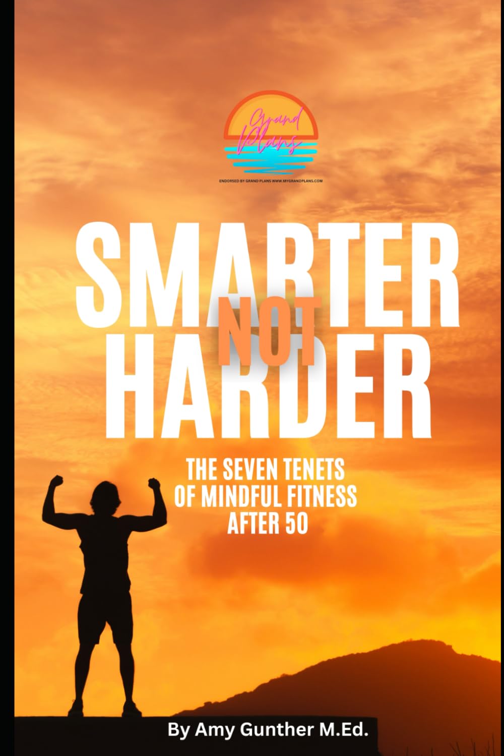 Smarter Not Harder: The Seven Tenets of Mindful Fitness After 50