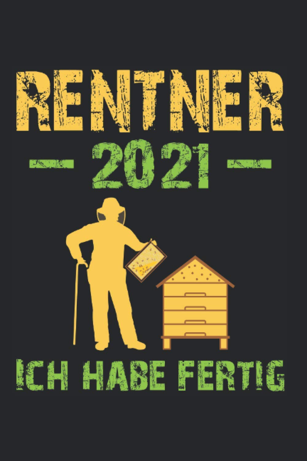 Rentnerin 2021 Ich Habe Fertig: Rentner Notizbuch Kariert Für Senioren ...