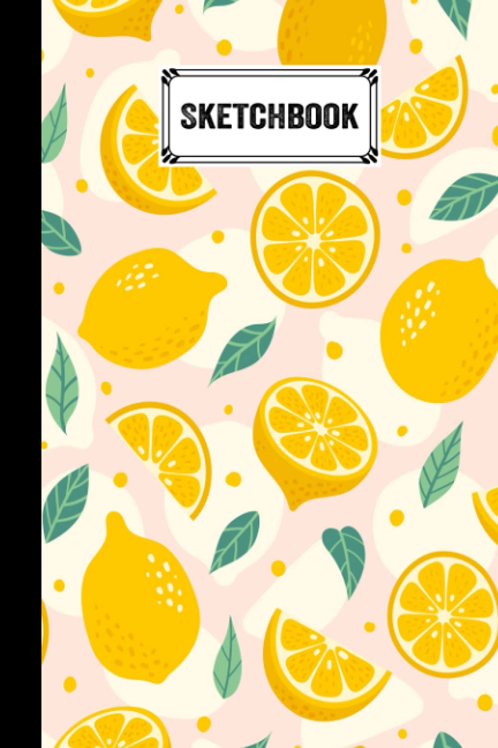 Sketchbook: Lemon Sketchbook, Blank White Pages for Painting, Drawing, Writing, Sketching and Doodling, 120 pages, Size 6" x 9" by Anatoli Ruf