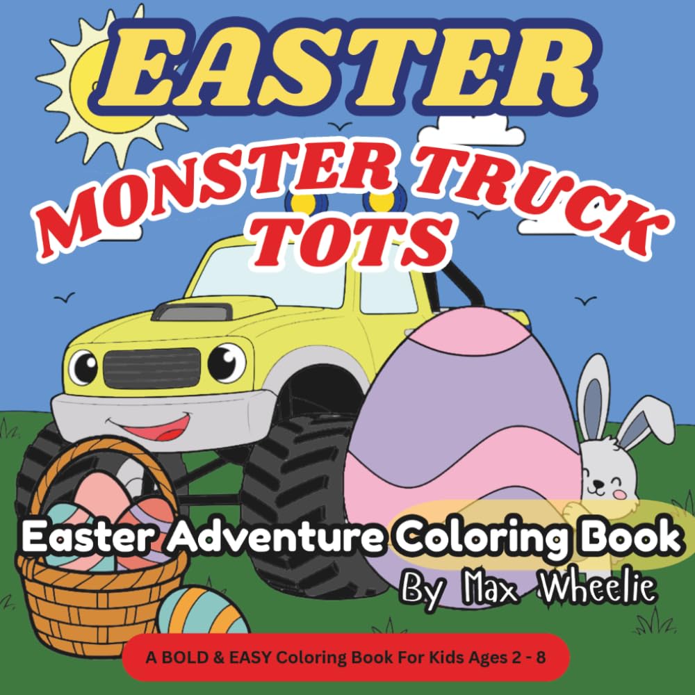 MONSTER TRUCK TOTS - Easter Adventure Coloring Book: Color as Coop helps hide Easter eggs in this Easter Coloring Book Adventure! A Simple & Fun Coloring Book (Monster Truck Tots Coloring Books)
