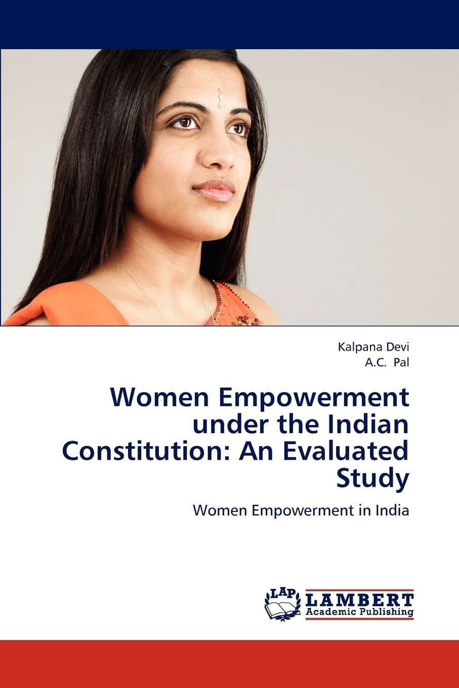 Women Empowerment under the Indian Constitution: An Evaluated Study: Women Empowerment in India