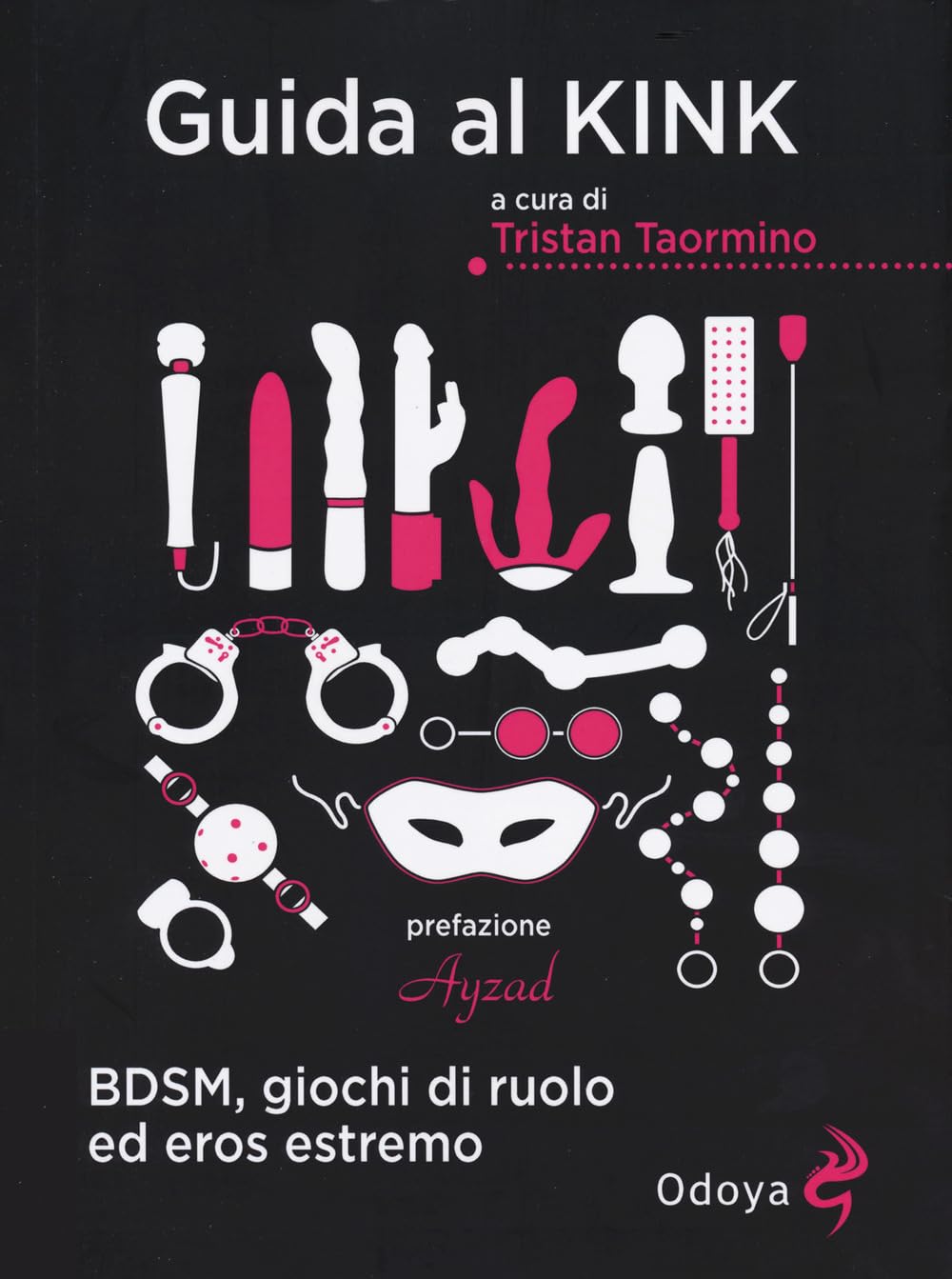 Guida Al Kink. Bdsm, Giochi Di Ruolo Ed Eros Estremo. Nuova Ediz. - 4