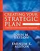 Creating Your Strategic Plan: A Workbook for Public and Nonprofit Organizations (Bryson on Strategic Planning)