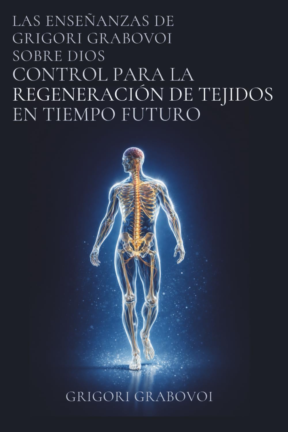 Las enseñanzas de Grigori Grabovoi sobre Dios. Control para la regeneración de tejidos en el tiempo futuro